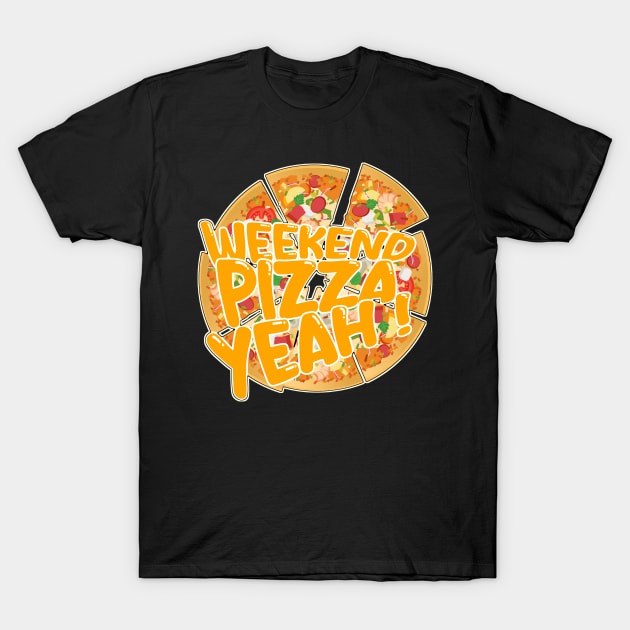 WEEKEND PIZZA YEAH! Crispy Delightful Slices - Vibrant Black, White, Red, Yellow, Orange, Green T-Shirt by PopArtyParty